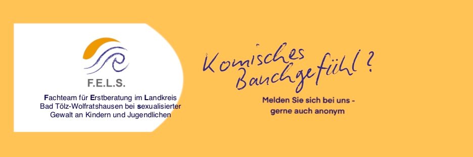 Headimage_Lra-Website_FELSTEAM The image is an information graphic on the topic of sexualized violence against children and adolescents. This graphic from the specialist team for initial counselling in the district of Bad Tölz-Wolfratshausen is aimed at people who have a "funny gut feeling" in connection with possible cases of sexualized violence against children and young people. They are encouraged to contact the specialist center - even anonymously.